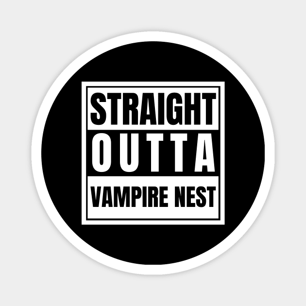 Straight Outta Vampire Nest Vampire Alpha Supernatural Magnet by nathalieaynie